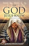The God Jesus Kne...