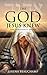 The God Jesus Knew: And Christianity Forgot