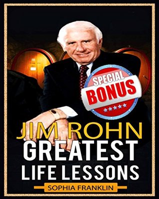 Jim Rohn: Jim Rohn Greatest Life Lessons (Kindle Edition)