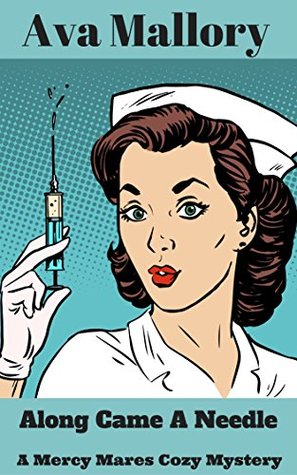 Along Came a Needle (Mercy Mares Cozy Mystery #2)