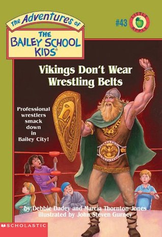 Vikings Don't Wear Wrestling Belts (The Adventures of the Bailey School Kids, #43)