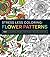 Stress Less Coloring - Flower Patterns: 100+ Coloring Pages for Peace and Relaxation (Stress Less Coloring Series)