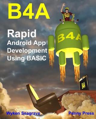 [PDF] Free PDF B4A: Rapid Android App Development using BASIC by Wyken ...