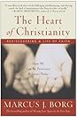 The Heart of Christianity: Rediscovering a Life of Faith