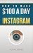 How To Make $100 A Day Usin...