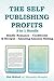 The Self-Publishing Profits (3 in 1 Bundle): Kindle Romance - Cookbooks & Recipes - Amazing Amazon Selling