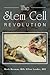 The Stem Cell Revolution