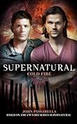 Cold Fire (Supernatural, #13)