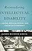 Reconsidering Intellectual Disability: L'Arche, Medical Ethics, and Christian Friendship (Moral Traditions)