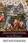 The Travels of Bertrandon de La Broquiere to Palestine During the Years 1432 and 1433