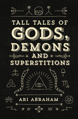 Tall Tales of Gods, Demons and Superstitions