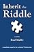 Inherit the Riddle
