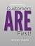 Customers ARE First!