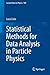 Statistical Methods for Data Analysis in Particle Physics (Lecture Notes in Physics)