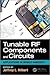 Tunable RF Components and Circuits: Applications in Mobile Handsets (Devices, Circuits, and Systems)