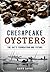 Chesapeake Oysters: The Bay...