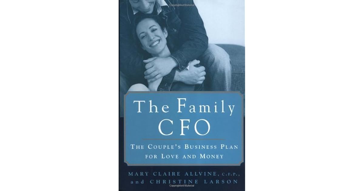 The Family CFO: The Couple's Buisness Plan for Love and Money by Mary