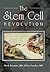 The Stem Cell Revolution