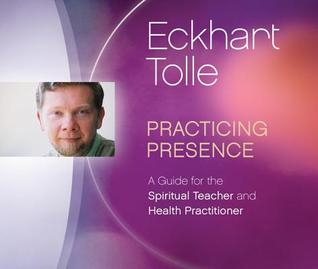 Practicing Presence: A Guide for the Spiritual Teacher and Health Practitioner (Audio CD)