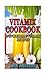 Vitamix Cookbook: 50 Incred...