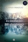 El silencio del pantano by Juanjo Braulio
