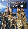 The Life and Works of Antoni Gaudi by Eleanor Van Zandt
