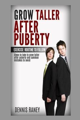 Grow Taller After Puberty Exercise Routine to Follow: Steps to Take to Lengthen Your Shin Bones and Common Mistakes to Avoid