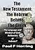 The New Testament: The Hebrew Behind The Greek