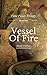 Vessel of Fire by Elena Tucker