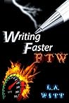 Writing Faster FTW by L.A. Witt Writing Faster FTW by L.A. Witt