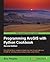 Programming ArcGIS with Pyt...