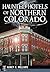 Haunted Hotels of Northern Colorado (Haunted America)