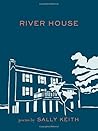 River House: Poems