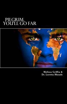 "Pilgrim, You'll Go Far": The exciting experiences of a young missionary girl who left everything she knew to follow the plan God had for her life.