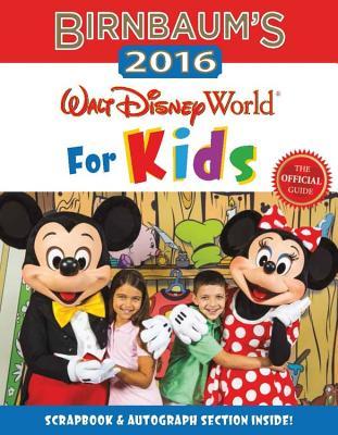 Birnbaum's Walt Disney World for Kids 2016 (Birnbaum Guides)