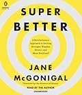SuperBetter: A Revolutionary Approach to Getting Stronger, Happier, Braver and More Resilient - Powered by the Science of Games