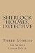 Sherlock Holmes, Detective: Three Stories