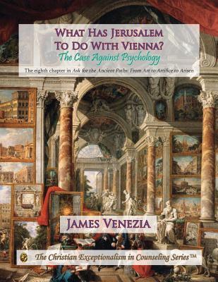 What Has Jerusalem To Do With Vienna?: The Case Against Psychology
