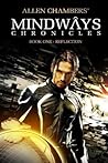 Reflection (Allen Chambers' Mindways Chronicles, Book One) Reflection (Allen Chambers' Mindways Chronicles, Book One)