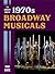 The Complete Book of 1970s Broadway Musicals