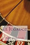 El jugador by Fyodor Dostoevsky