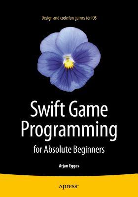 Swift Game Programming for Absolute Beginners (Paperback)