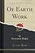 Of Earth Work