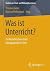 Was ist Unterricht?: Zur Ko...