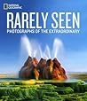 National Geographic Rarely Seen by Susan Tyler Hitchcock