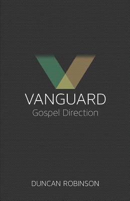 Vanguard: The movement and direction of the Gospel.