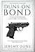 Duns On Bond: An Omnibus of Journalism on Ian Fleming and James Bond