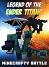 Minecraft: Legend of the EnderTitans (ft. Ender Dragon vs. Hydra) (ft. Enderzilla & Mobzilla)