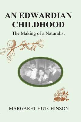 An Edwardian Childhood: The Making of a Naturalist (Paperback)