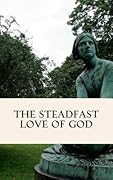 The Steadfast Love of God: A Four Week Study through Scripture